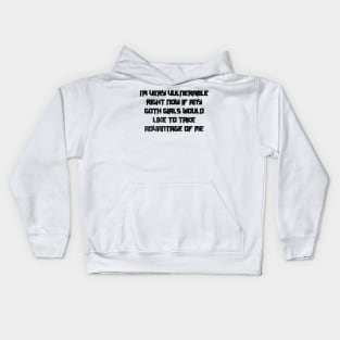 I'm Very Vulnerable Right Now Kids Hoodie